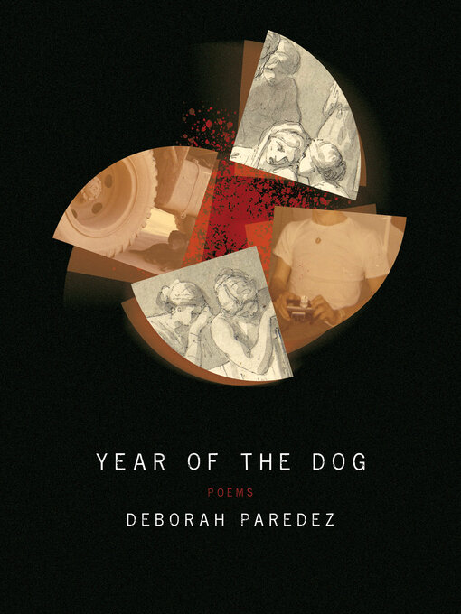 Title details for Year of the Dog by Deborah Paredez - Available